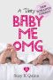 [The Bad Mother 01] • Baby, Me, OMG · Motherhood Fiction (Surprise Baby Romance)